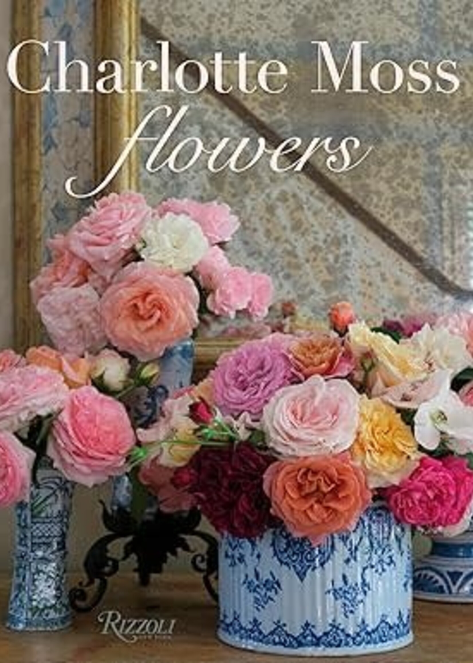 Charlotte Moss - Flowers