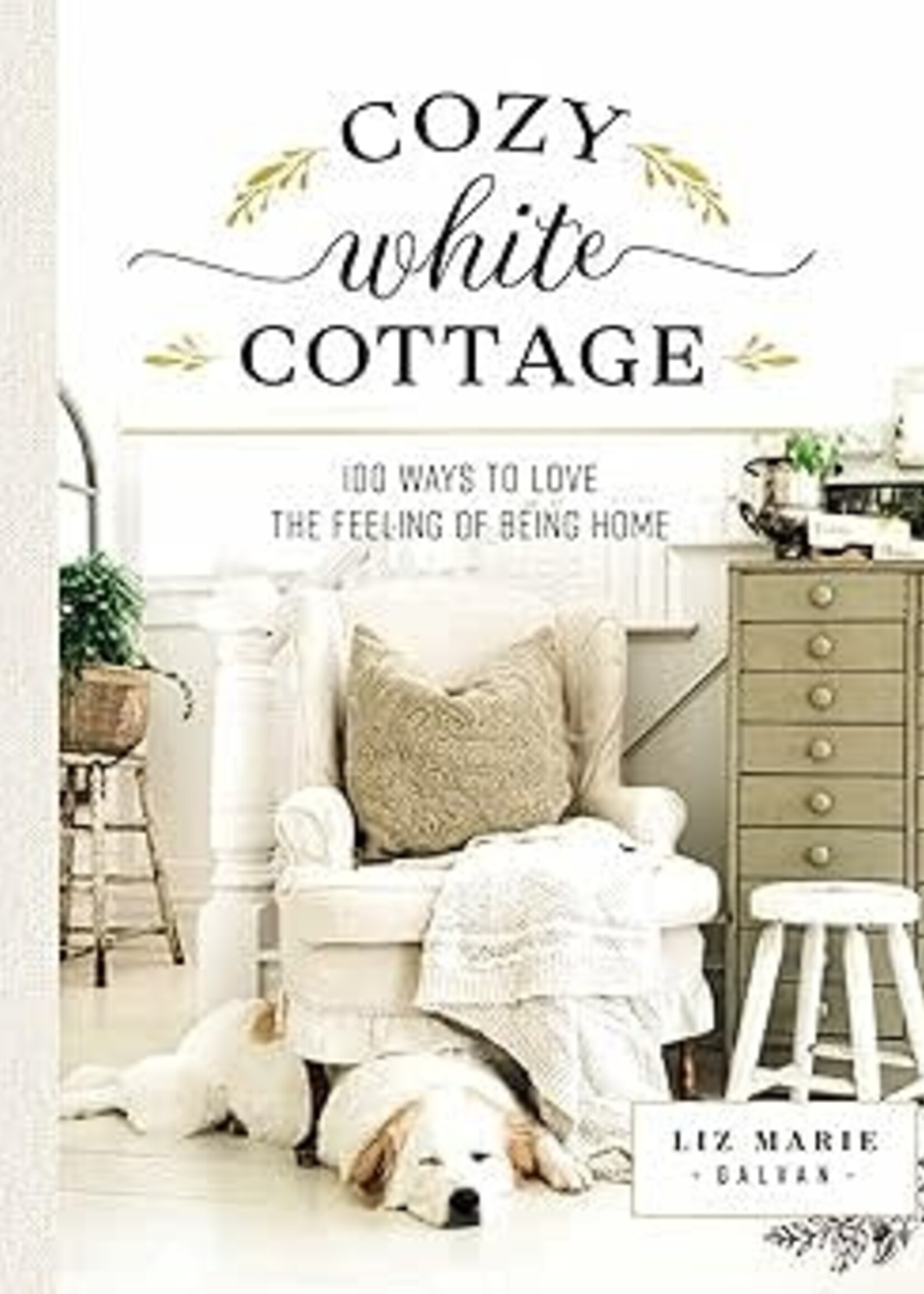 Books Cozy White Cottage: 100 Ways to Love the Feeling of Being Home
