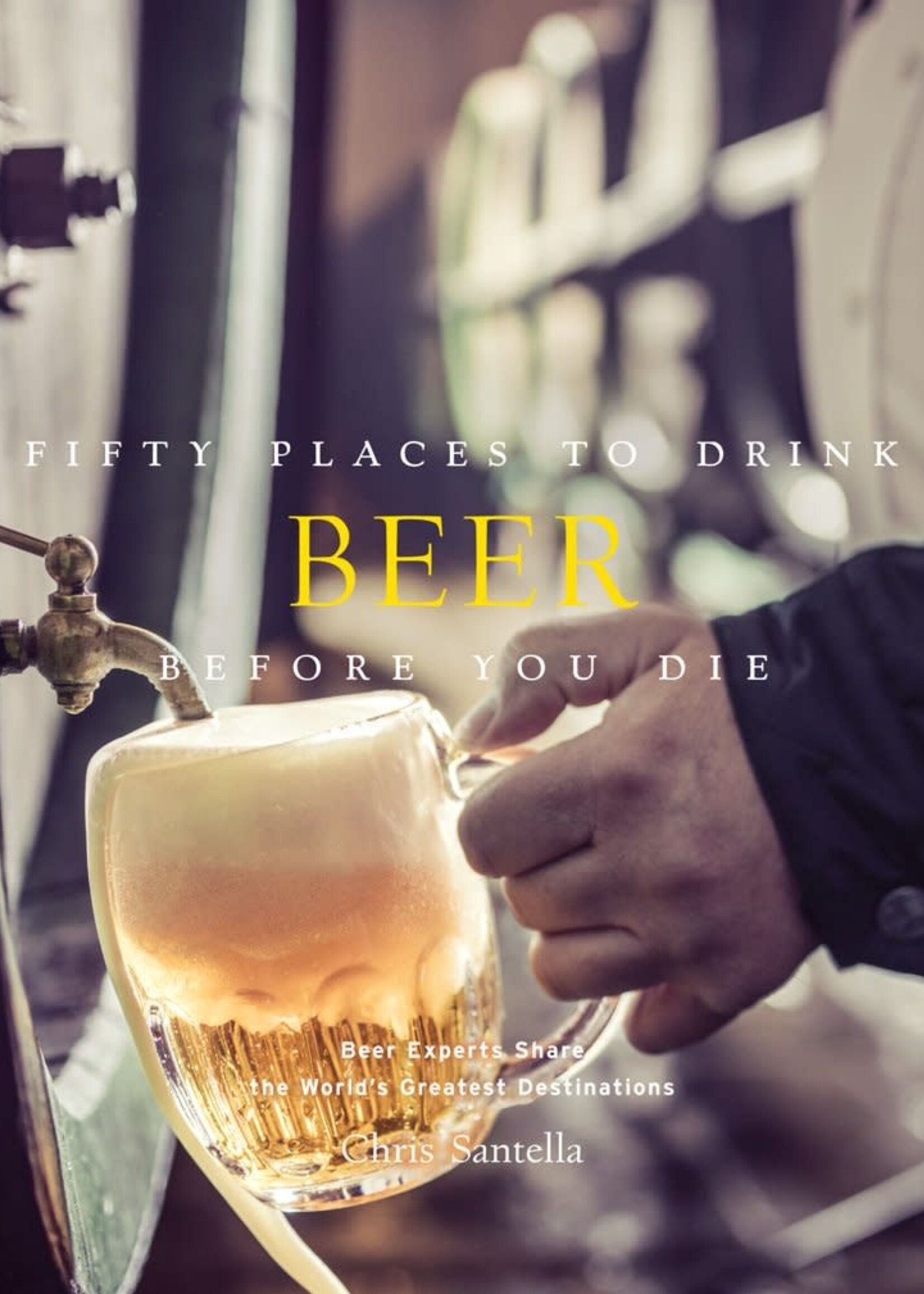 Fifty Places To Drink Beer Before You Die