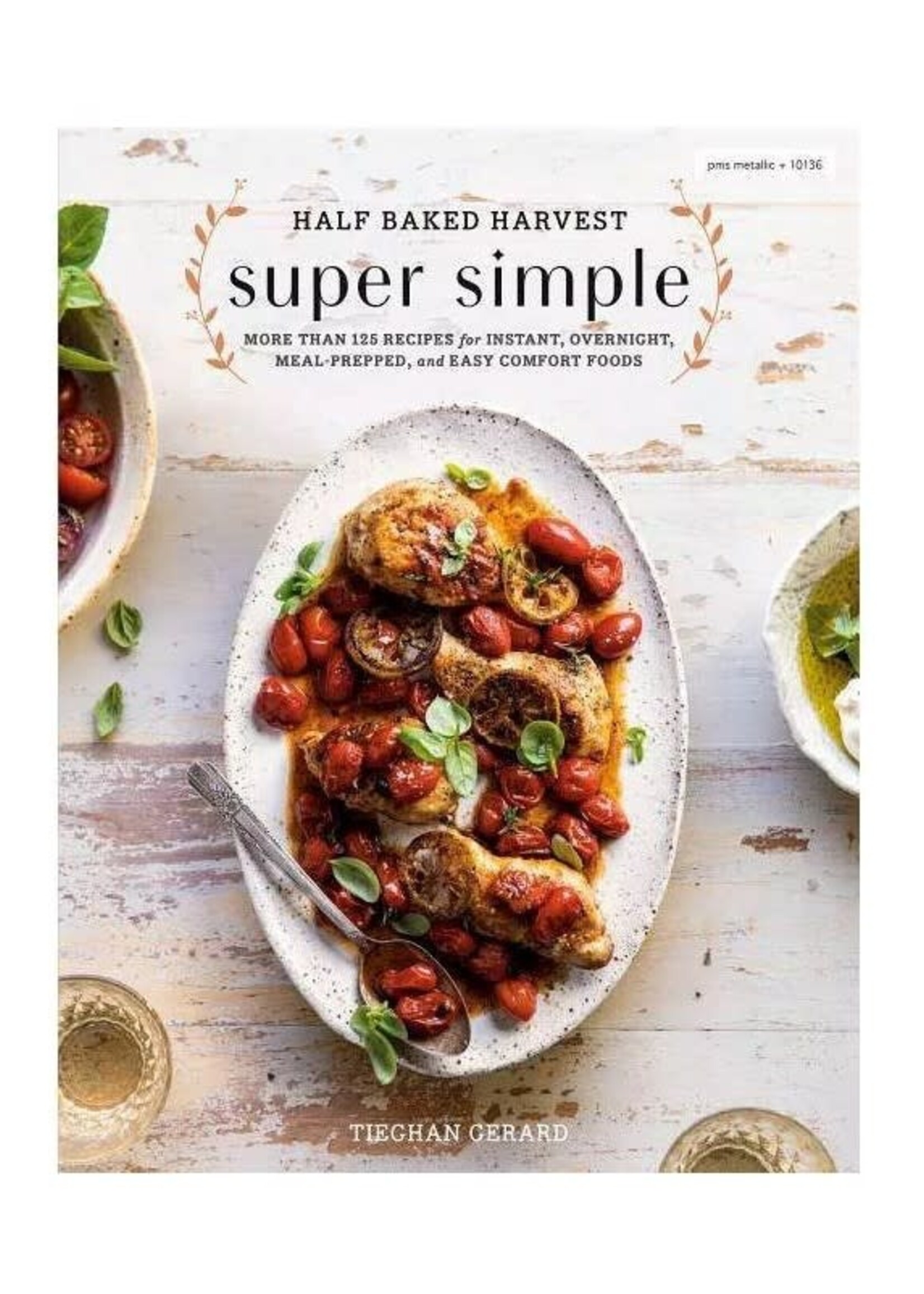 Half Baked Harvest Super Simple