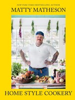 Hachette Home Style Cooking Matty Matheson