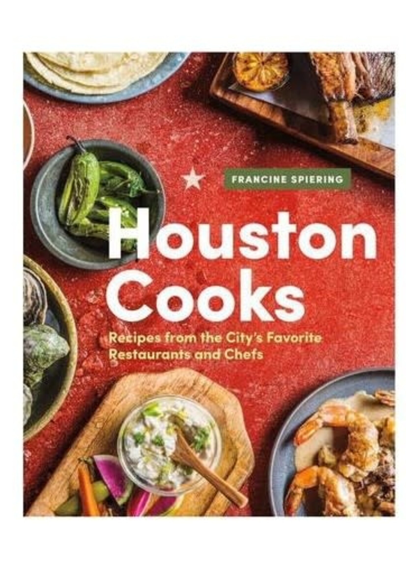 Houston Cooks - Recipes from the City's Favorite Restaurants and Chefs