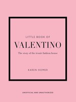 Little Book of Valentino- The Story of the Iconic Fashion House