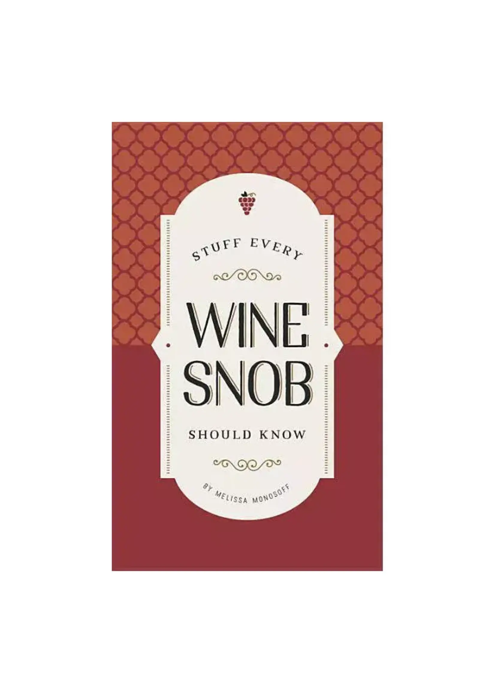 Stuff Every Wine Snob Should Know