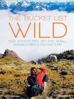 Penguin Random House The Bucket List: Wild: 1,000 Adventures Big and Small: Animals, Birds, Fish, Nature