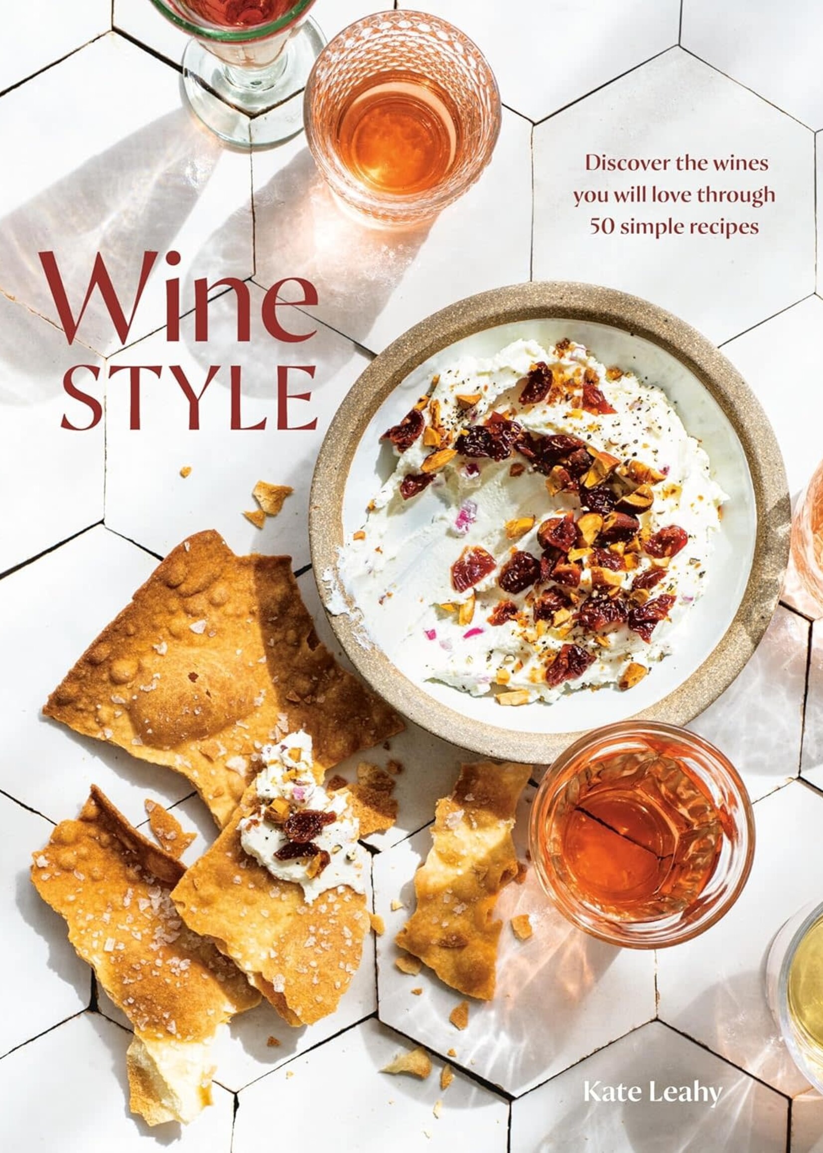 Wine Style - Discover the Wines You Will Love Through 50 Simple Recipes
