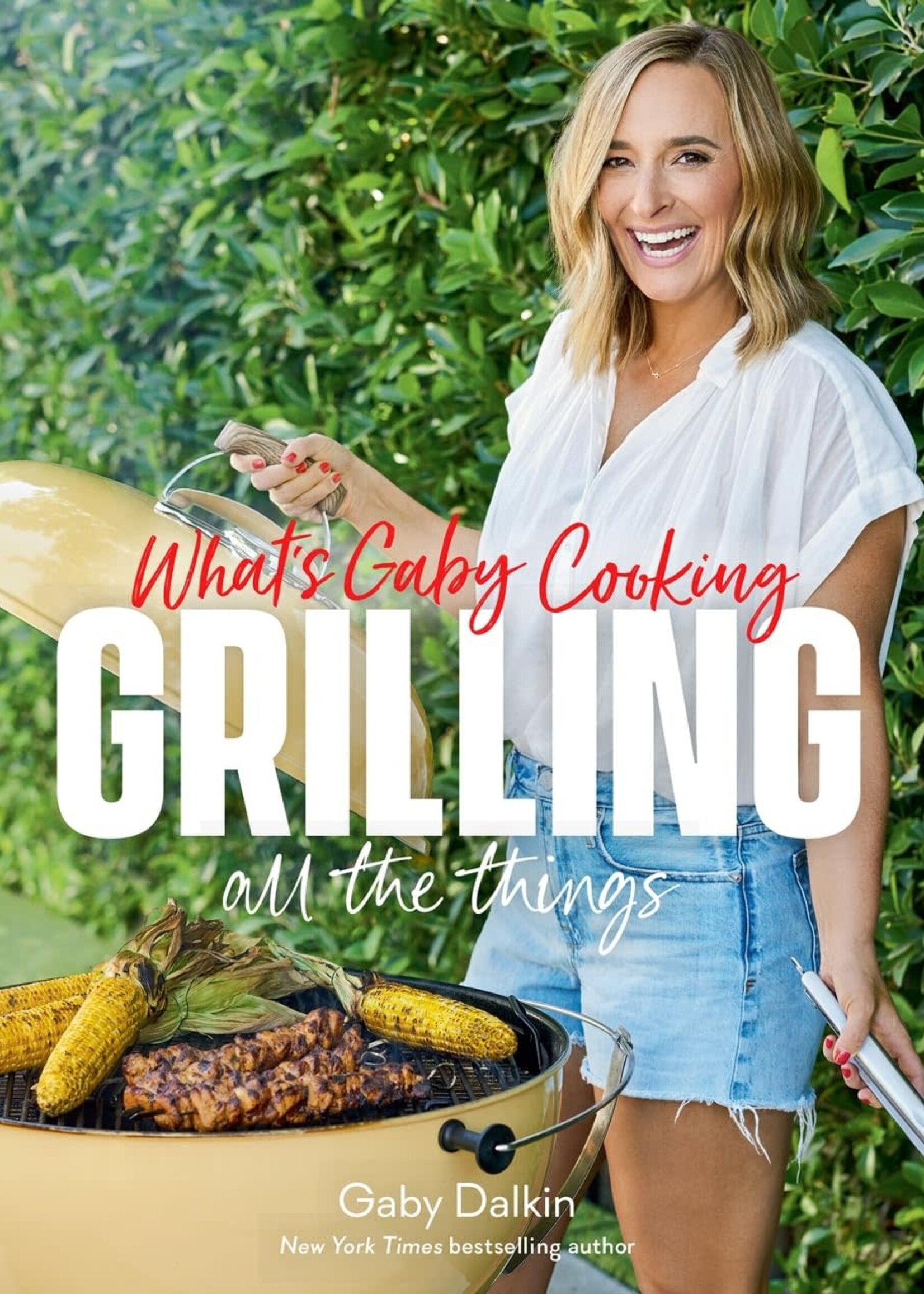 Books What's Gaby Cooking: Grilling All The Things