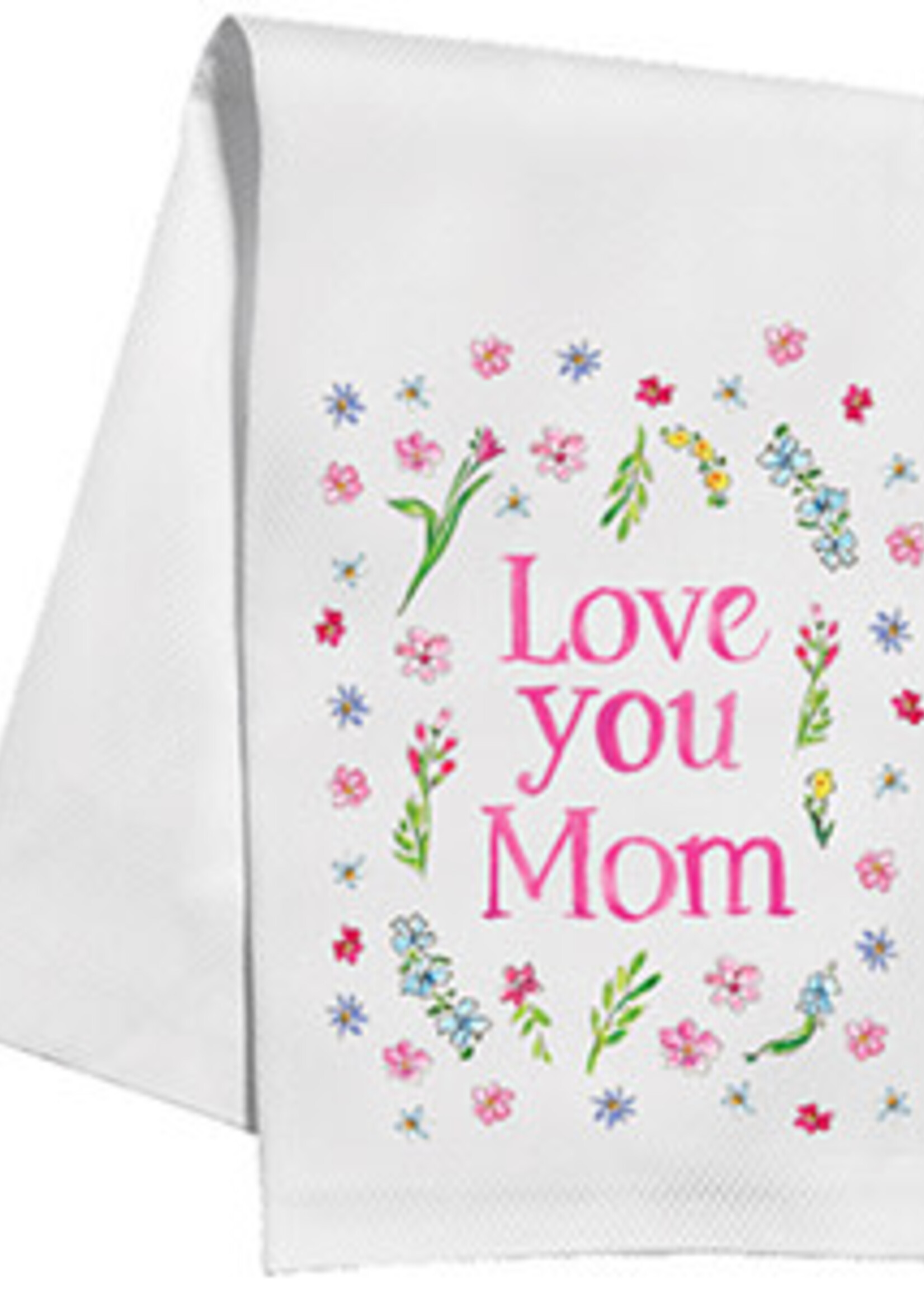 Rosanne Beck 016 1451 Kitchen Towel-Handpainted Love You Mom Spring Flowers