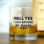 Meriwether Hell yes, I live beyond my means... Gentleman's Whiskey Glass