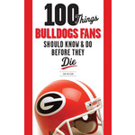 Triumph Books 100 Things Bulldogs Fans Should Know and Do Before They Die