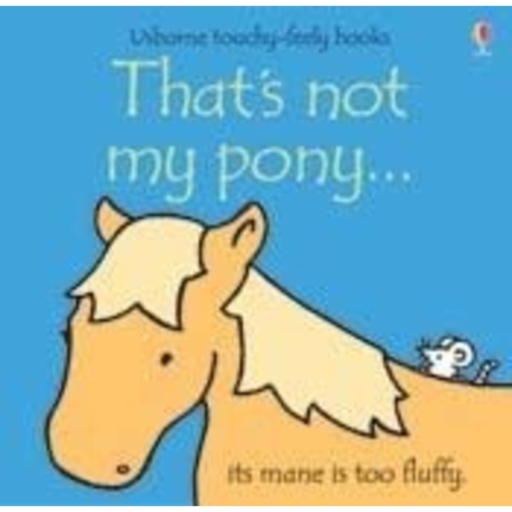 Usborne Publishing Touchy-feely books That’s Not My Pony