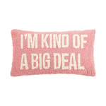 Peking Handicraft I'm Kind of A Big Deal 9x16" Hook Pillow - Pink