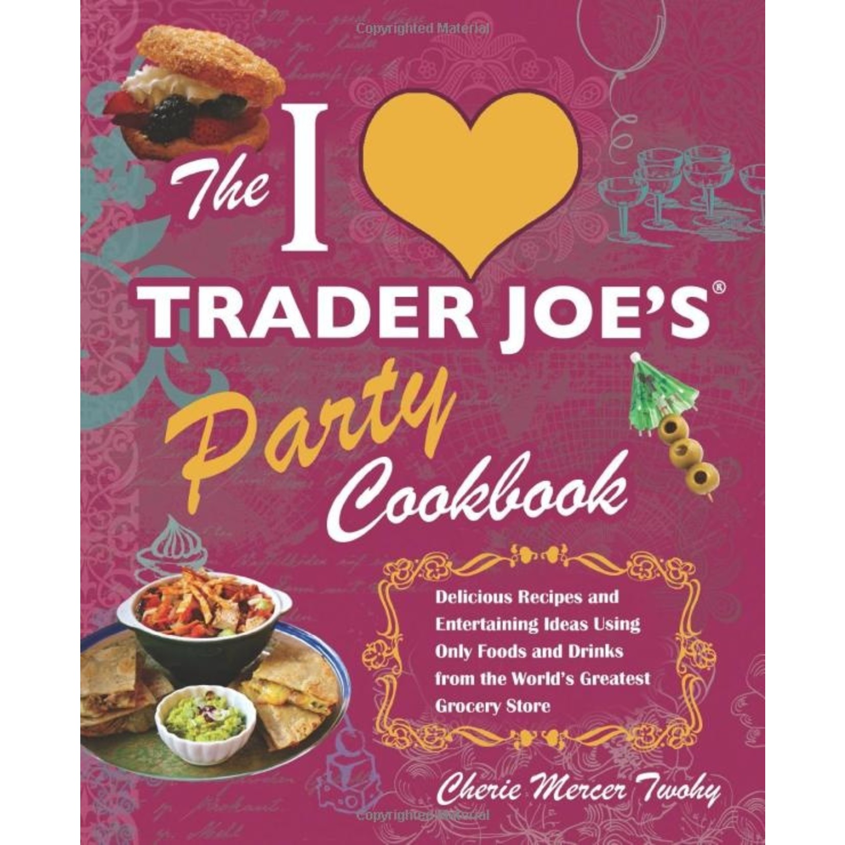 Simon & Schuster I Love Trader Joe's Party Cookbook