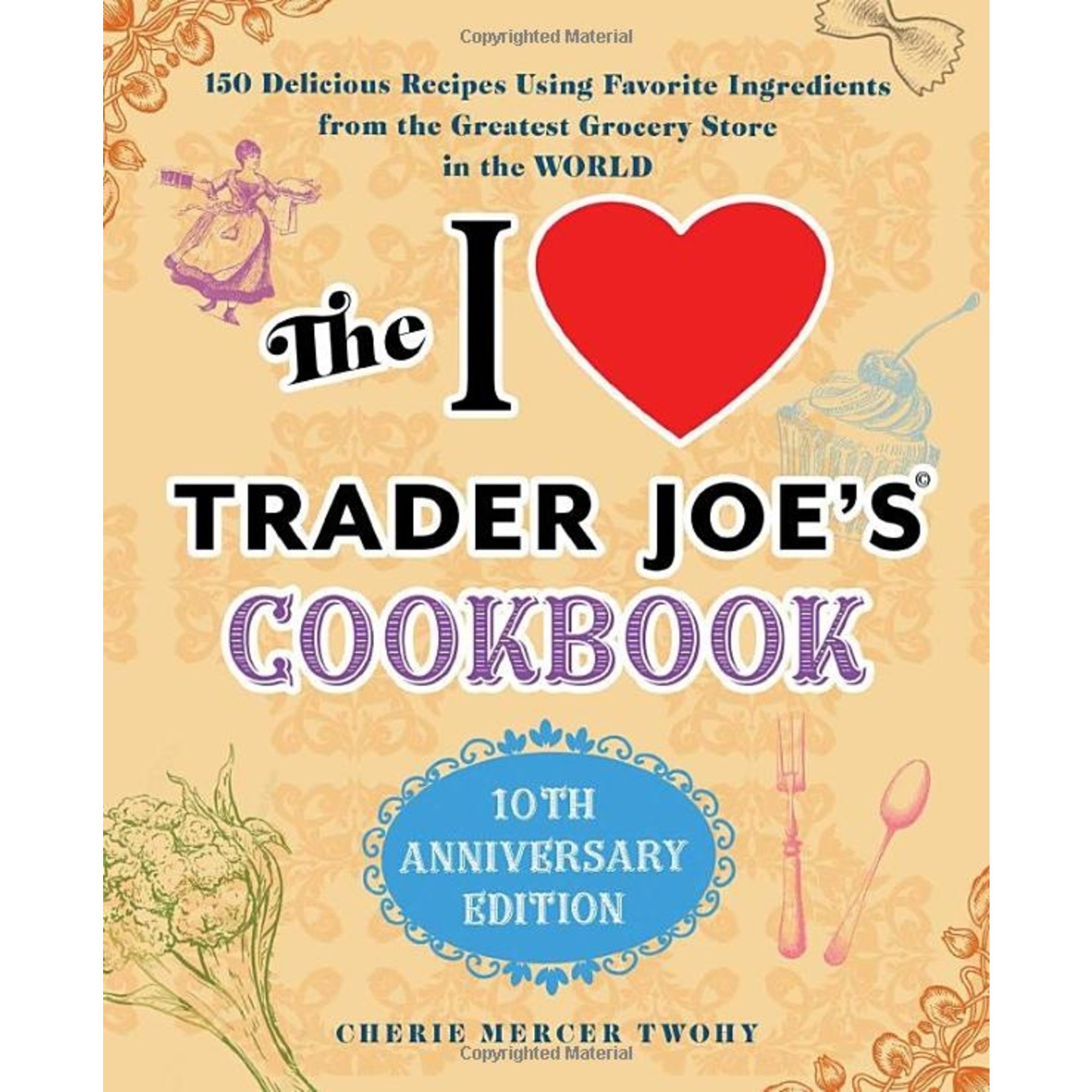 Simon & Schuster I Love Trader Joe's Cookbook 10th Edition
