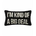Peking Handicraft I'm Kind of A Big Deal Hook Pillow 9" x 16" - Black & White