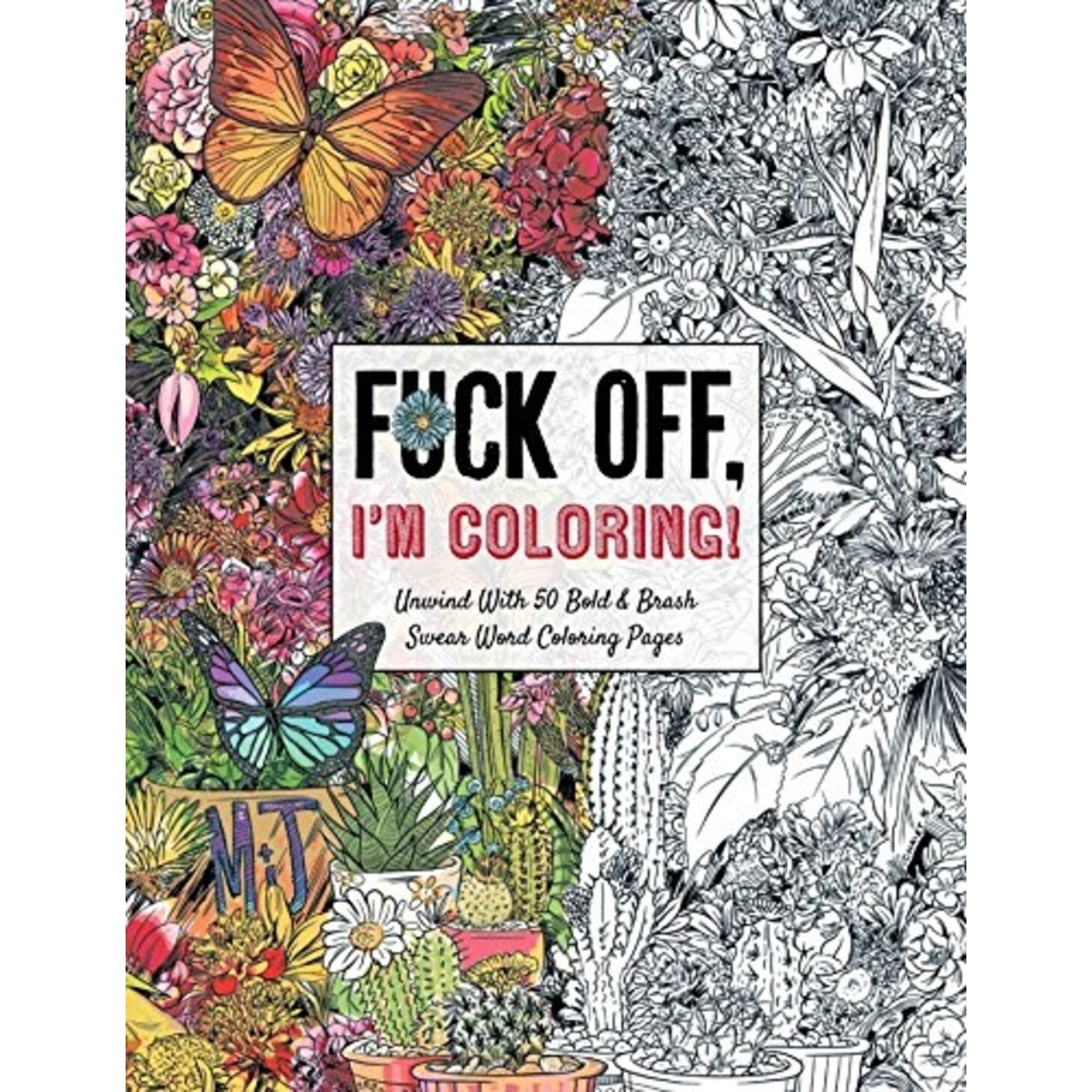 Harper Collins Fuck Off, I'm Coloring Unwind with 50 Obnoxiously Fun Swear Word Coloring Pages