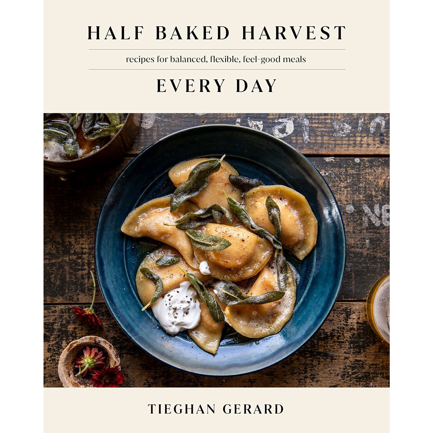 Penguin Random House LLC Half Baked Harvest Every Day