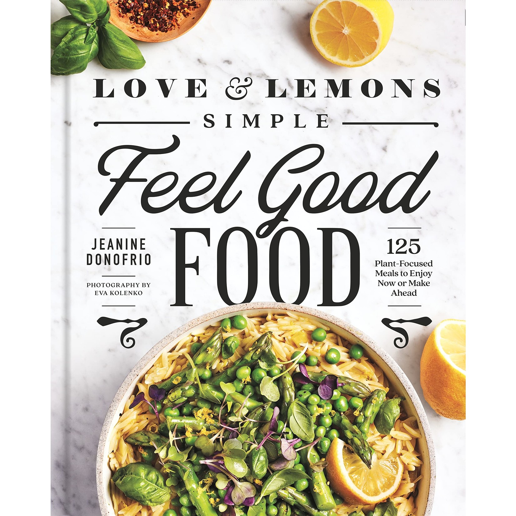 Penguin Random House LLC Love & Lemons Simple Feel Good Food