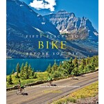 Hachette Book Group Fifty Places to Bike Before You Die