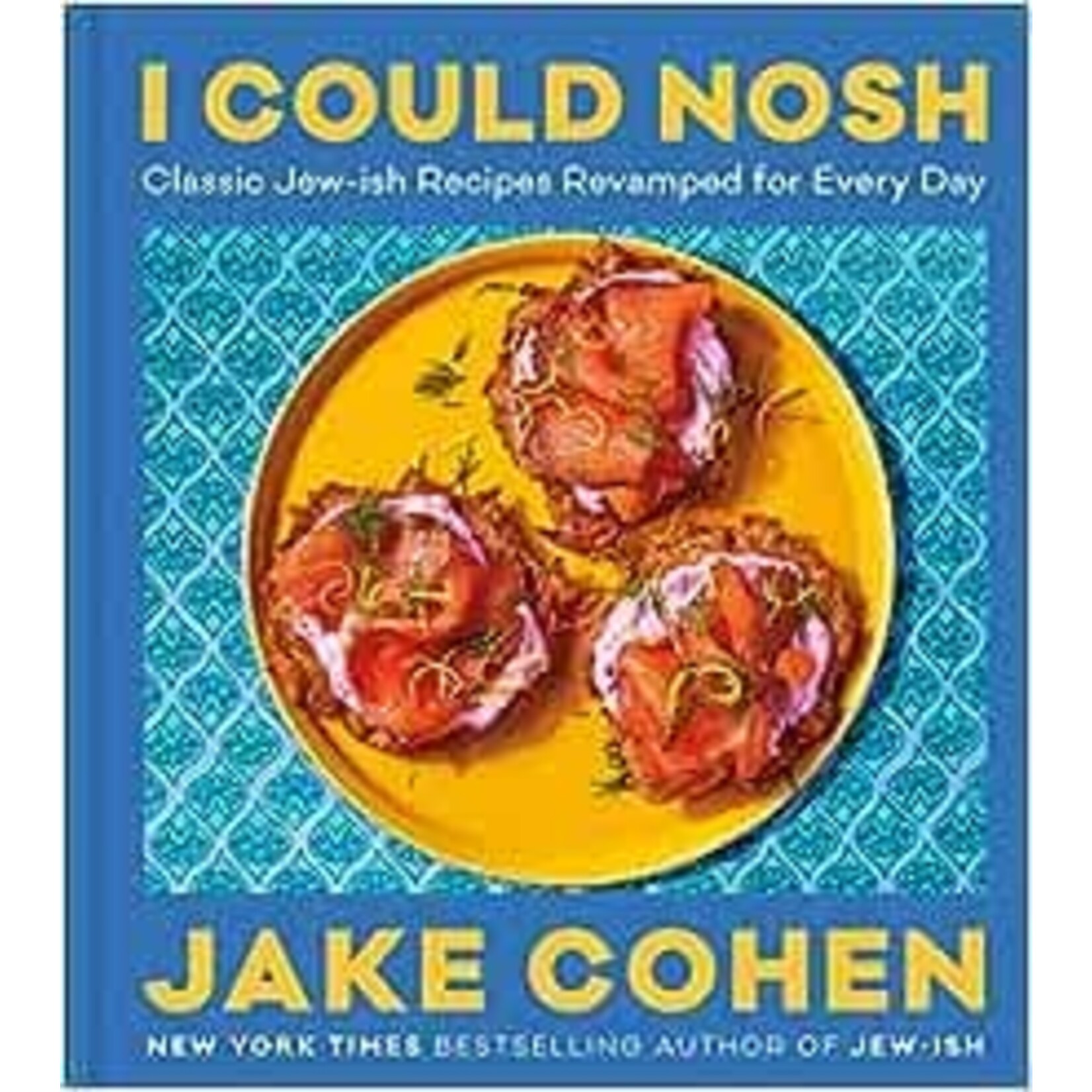Harper Collins I Could Nosh Classic Jew-ish Recipes Revamped for Every Day
