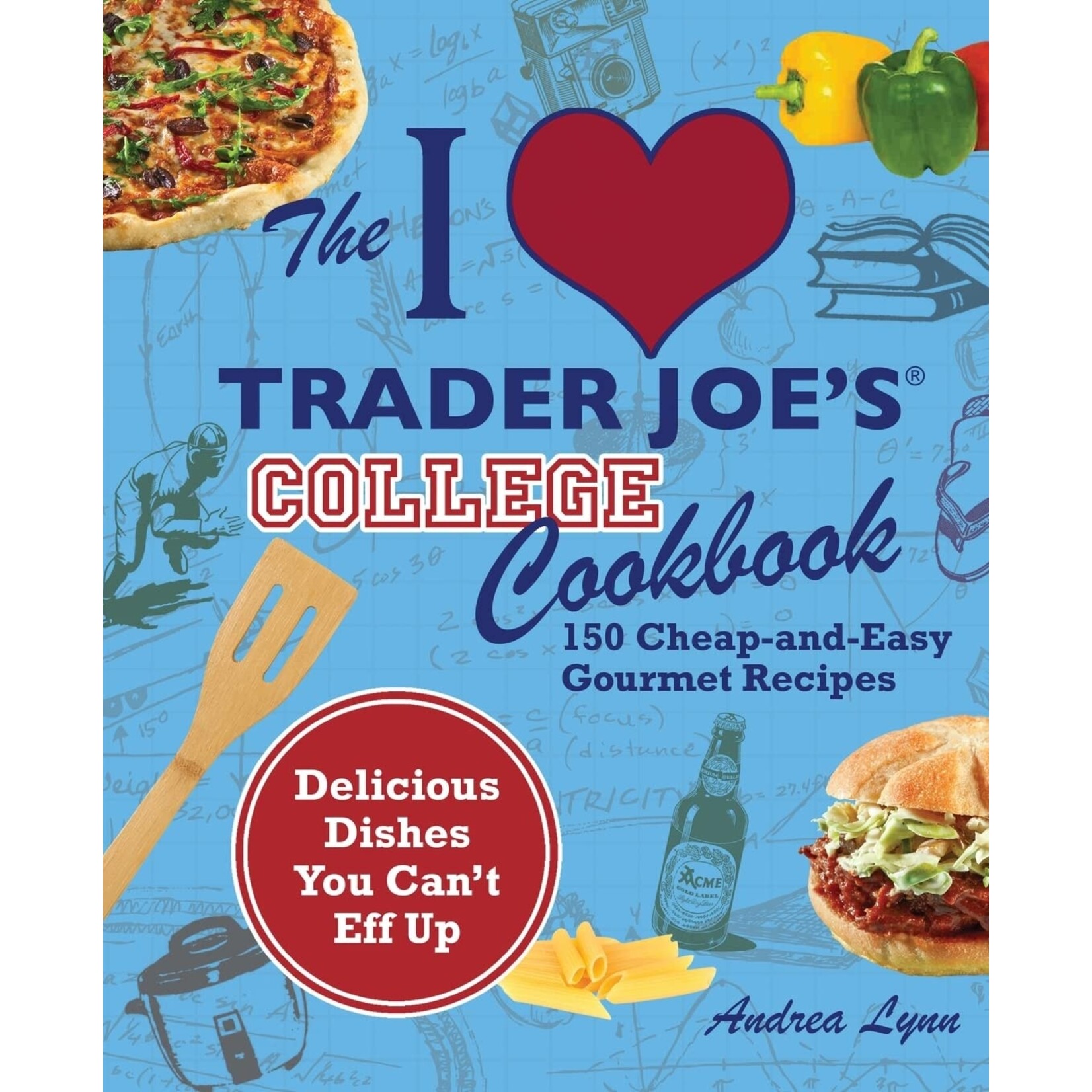 Simon & Schuster I Love Trader Joe's College Cookbook