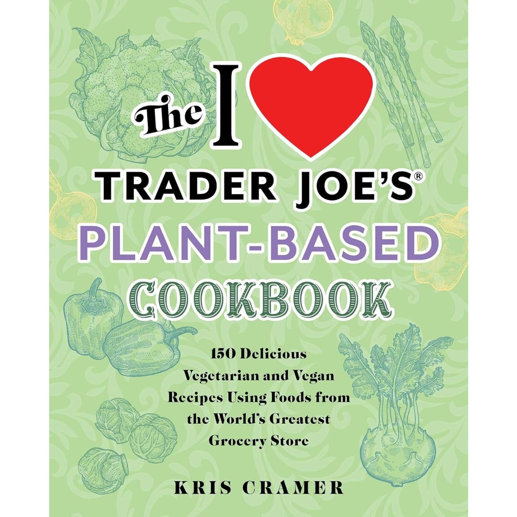 Simon & Schuster I Love Trader Joe's Plant-Based Cookbook