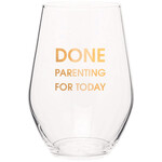 Chez Gagne Done Parenting For Today Stemless Wine Glass