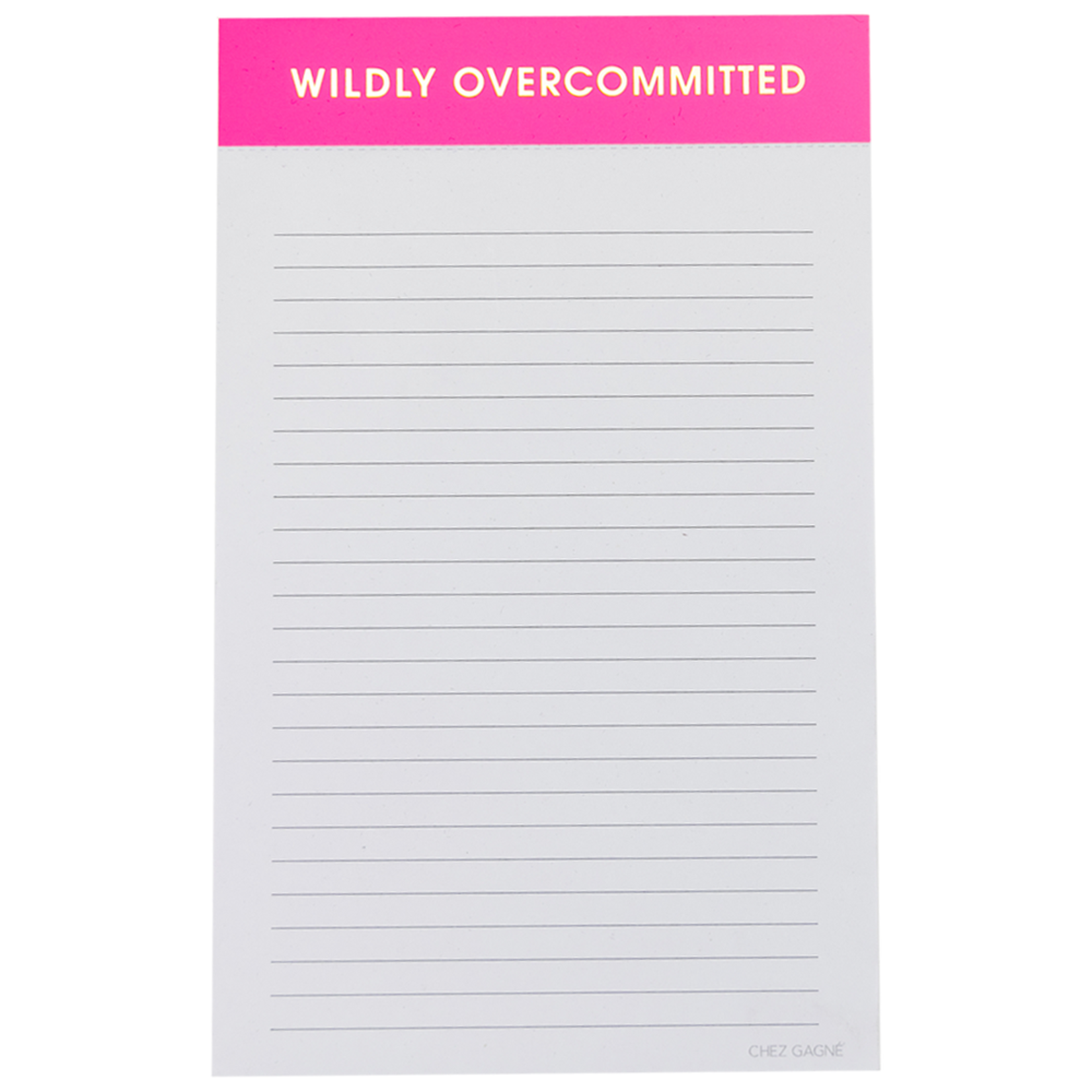 Chez Gagne Wildly Overcommitted Notepad