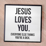 Meriwether Jesus Loves You... Drink Coaster