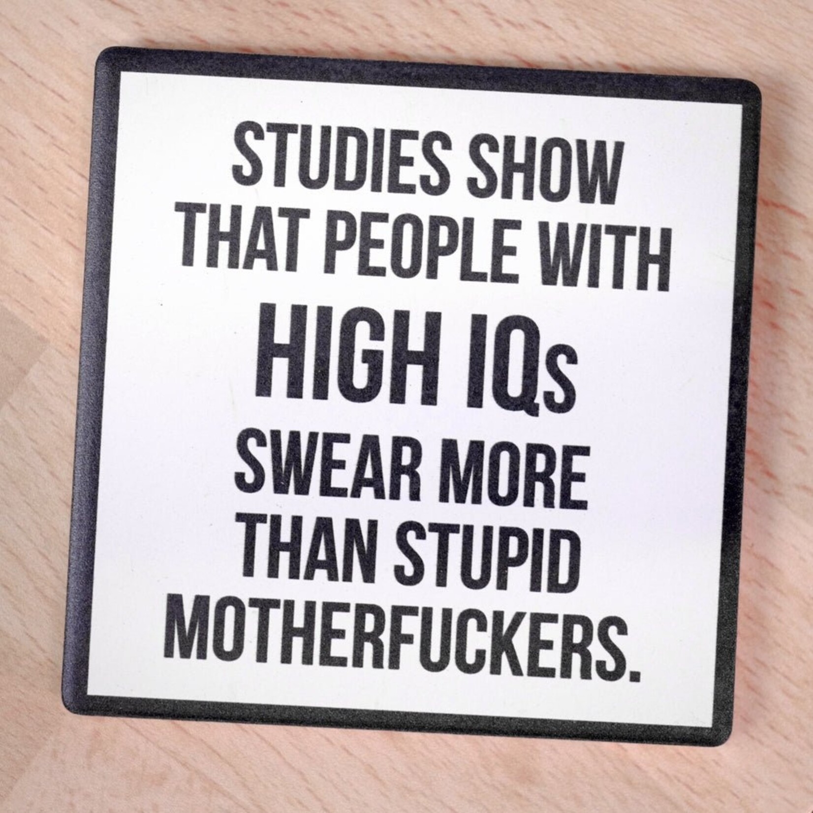 Meriwether People with High IQs ... Drink Coaster