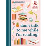 Sourcebooks Book Buddies: Don't Talk to Me While I'm Reading!