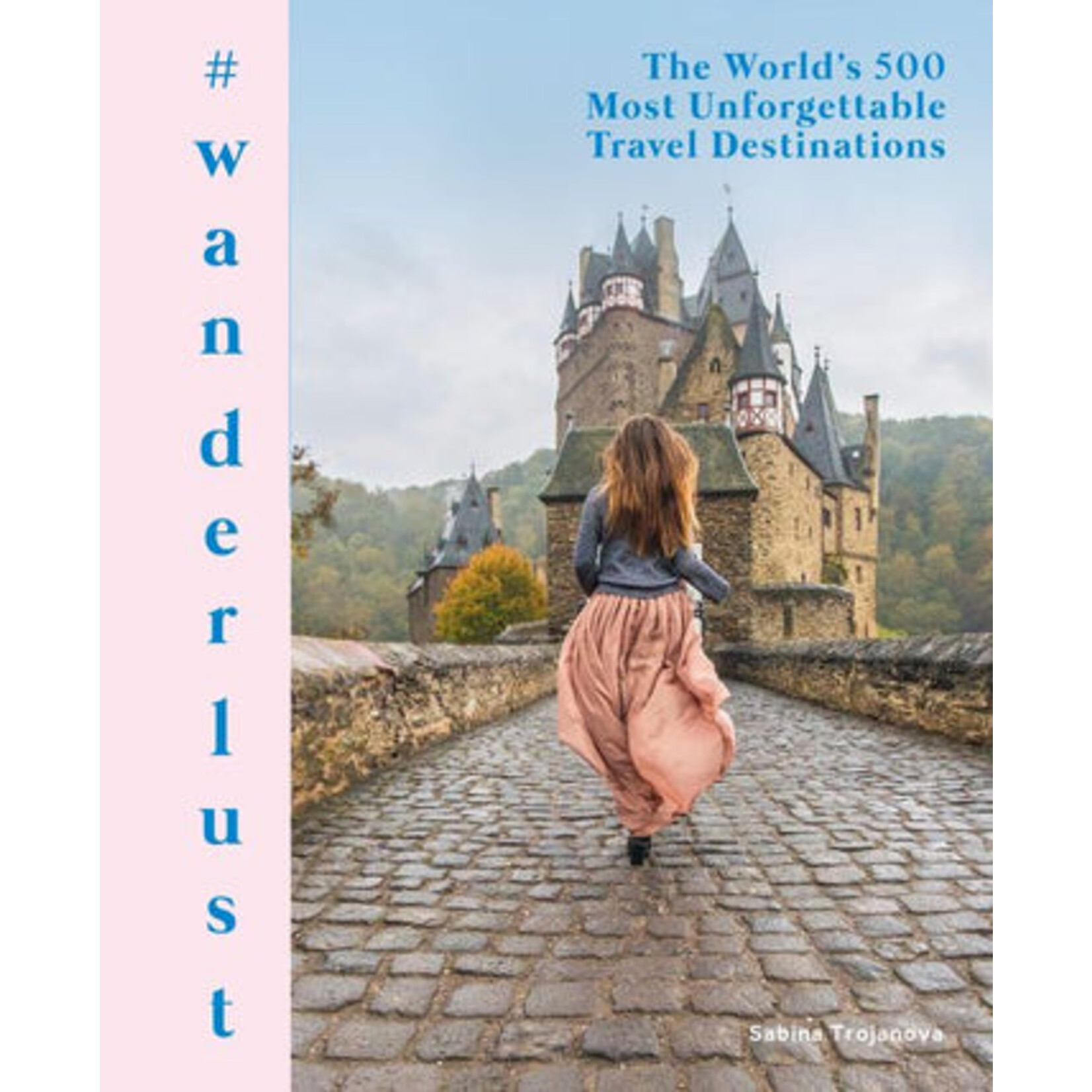 Harper Collins #wanderlust The World's 500 Most Unforgettable Travel Destinations