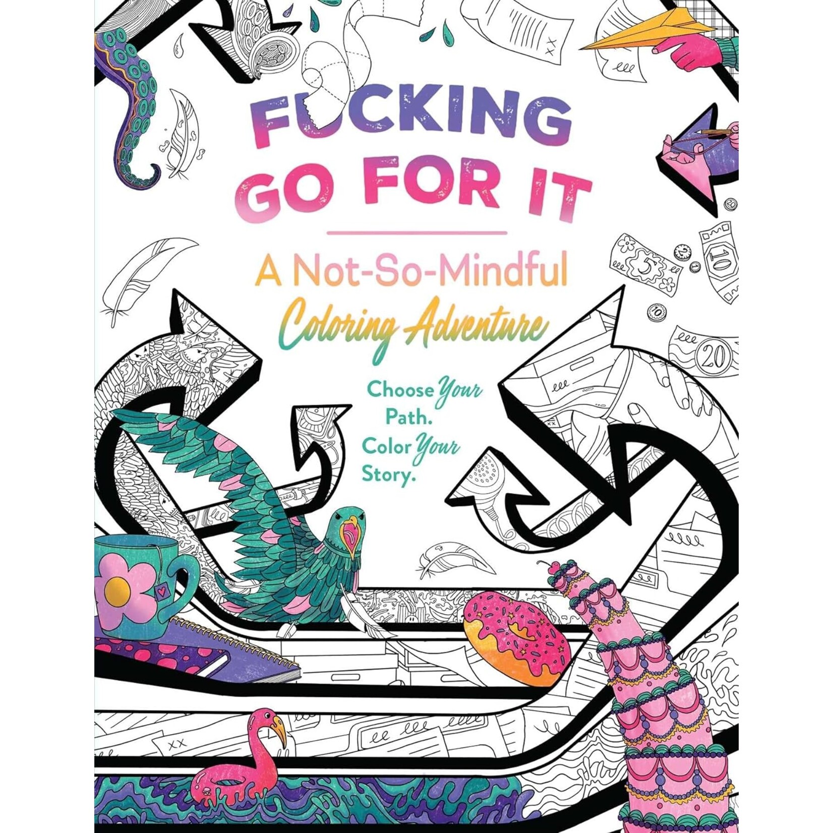 Simon and Schuster Fucking Go For IT A Not-So-Mindful Coloring Adventure