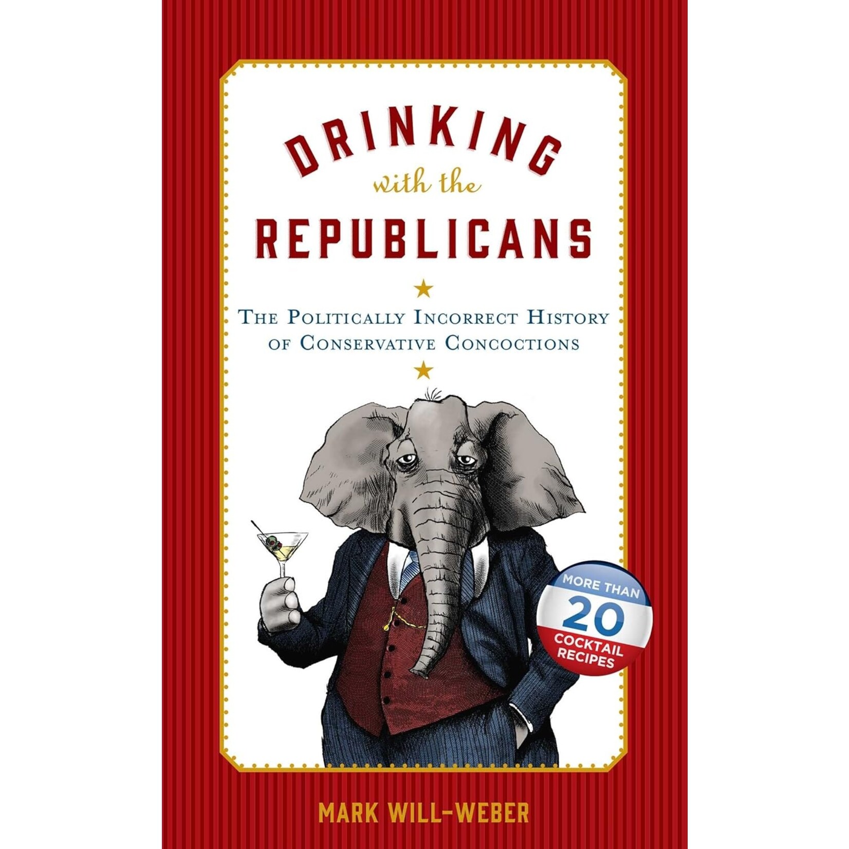 Simon and Schuster Drinking with the Republicans - Conservative Concoctions