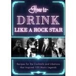 Ingram Publisher Services How To Drink Like A Rock Star