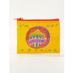 Blue Q Blue Q I'm Not Nothing Coin Purse