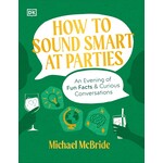 Penguin Random House LLC How to Sound Smart at Parties