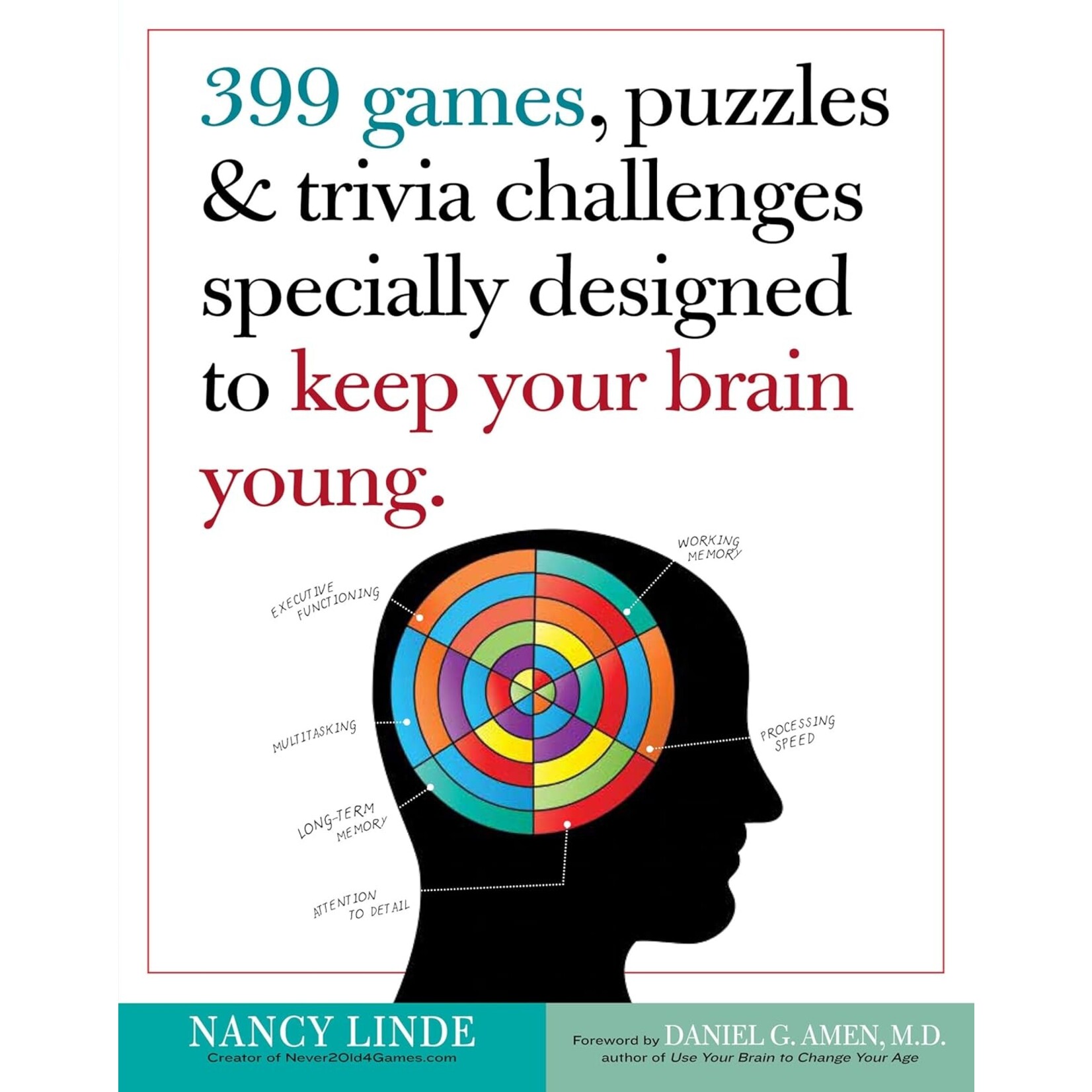 Hachette Book Group 399 Games, Puzzles, & Trivia Challenges Designed to Keep Your Brain Young