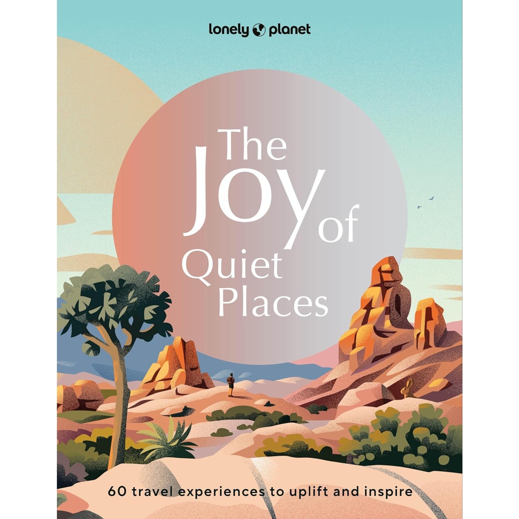 Hachette Book Group Lonely Planet The Joy of Quiet Places