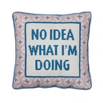Peking Handicraft No Idea What I'm Doing Embroidered Needlepoint Pillow - 12"x12"