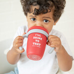 Bella Tunno I'll Drink to That Sippy Cup