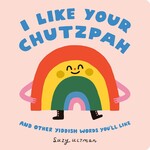 Penguin Random House LLC I Like Your Chutzpah And Other Yiddish Words You'll Like