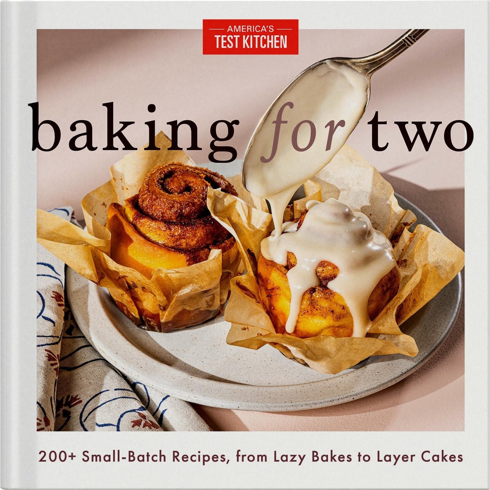 Penguin Random House LLC Baking for Two 200+ Small-Batch Recipes, from Lazy Bakes to Layer Cakes