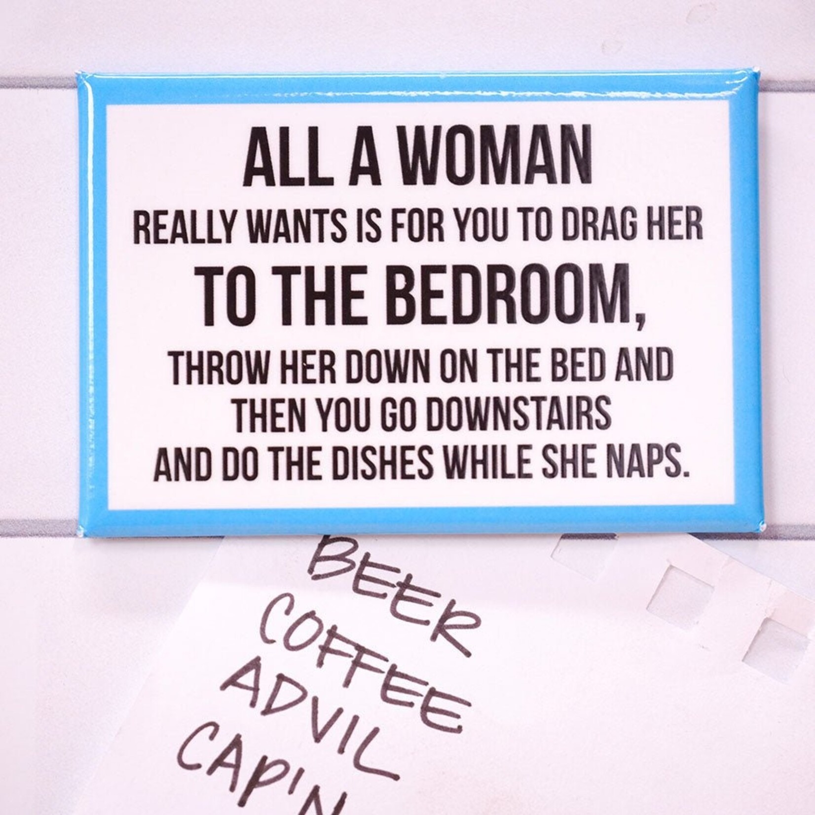 Meriwether All a Woman wants ... Magnet