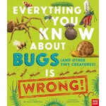 Hachette Book Group Everything You Know About Bugs (and Other Tiny Creatures) is Wrong!