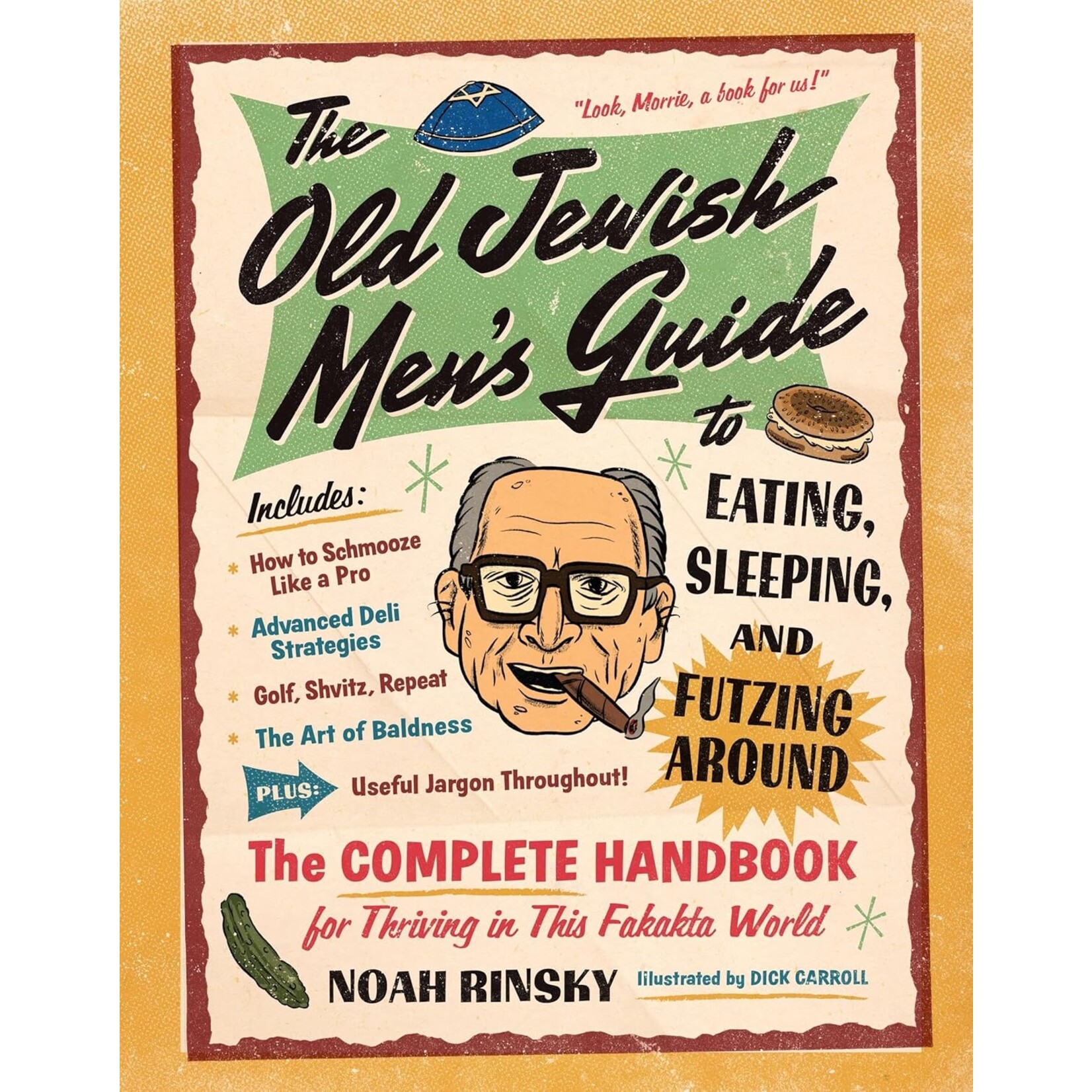 Hachette Book Group The Old Jewish Men’s Guide to Eating, Sleeping, and Futzing Around