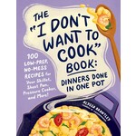 Simon and Schuster The "I Don't Want to Cook" Book: Dinners Done in One Pot