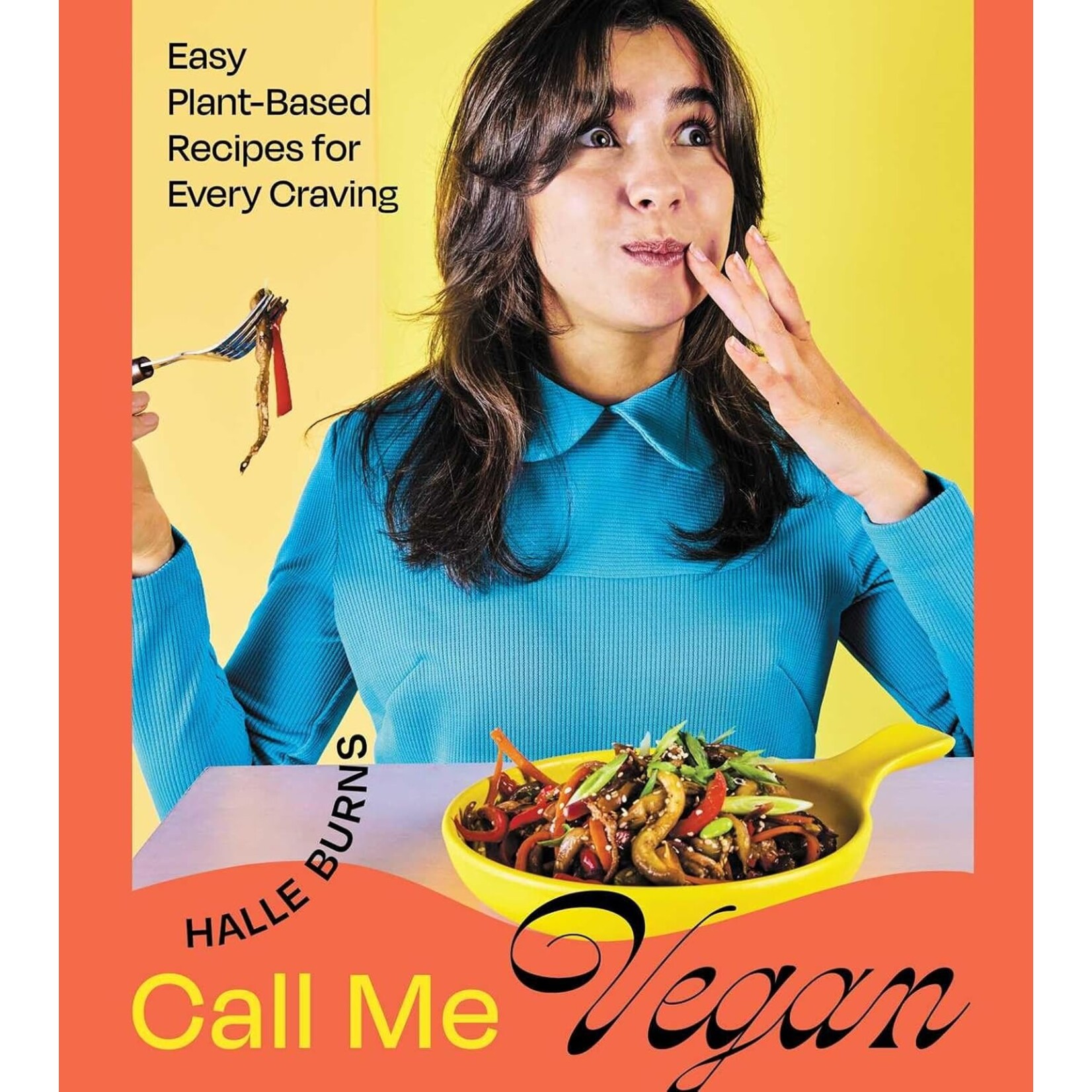 Simon & Schuster Call Me Vegan: Easy Plant-Based Recipes for Every Craving