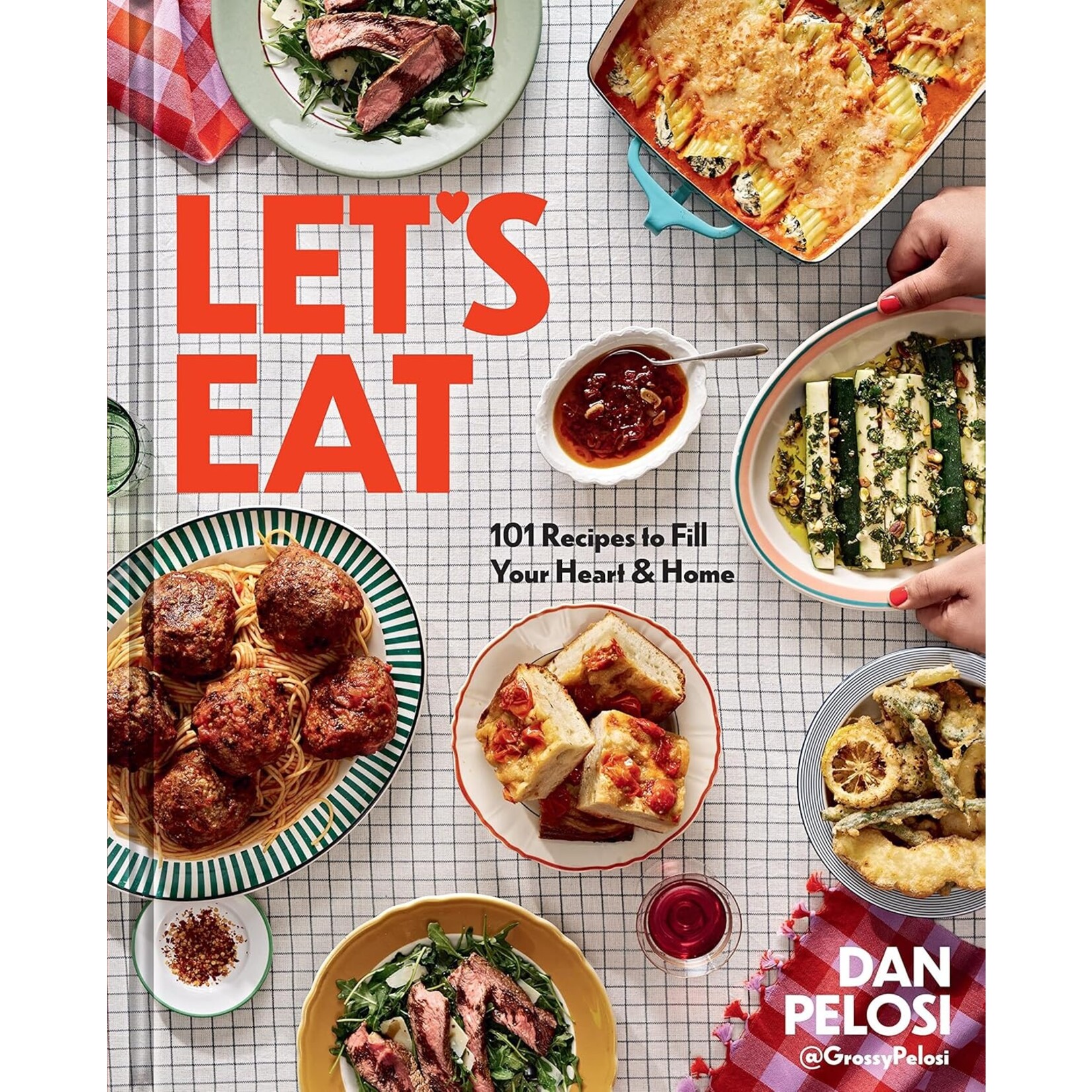 Let's Eat: 101 Recipes to Fill Your Heart & Home - A Cookbook