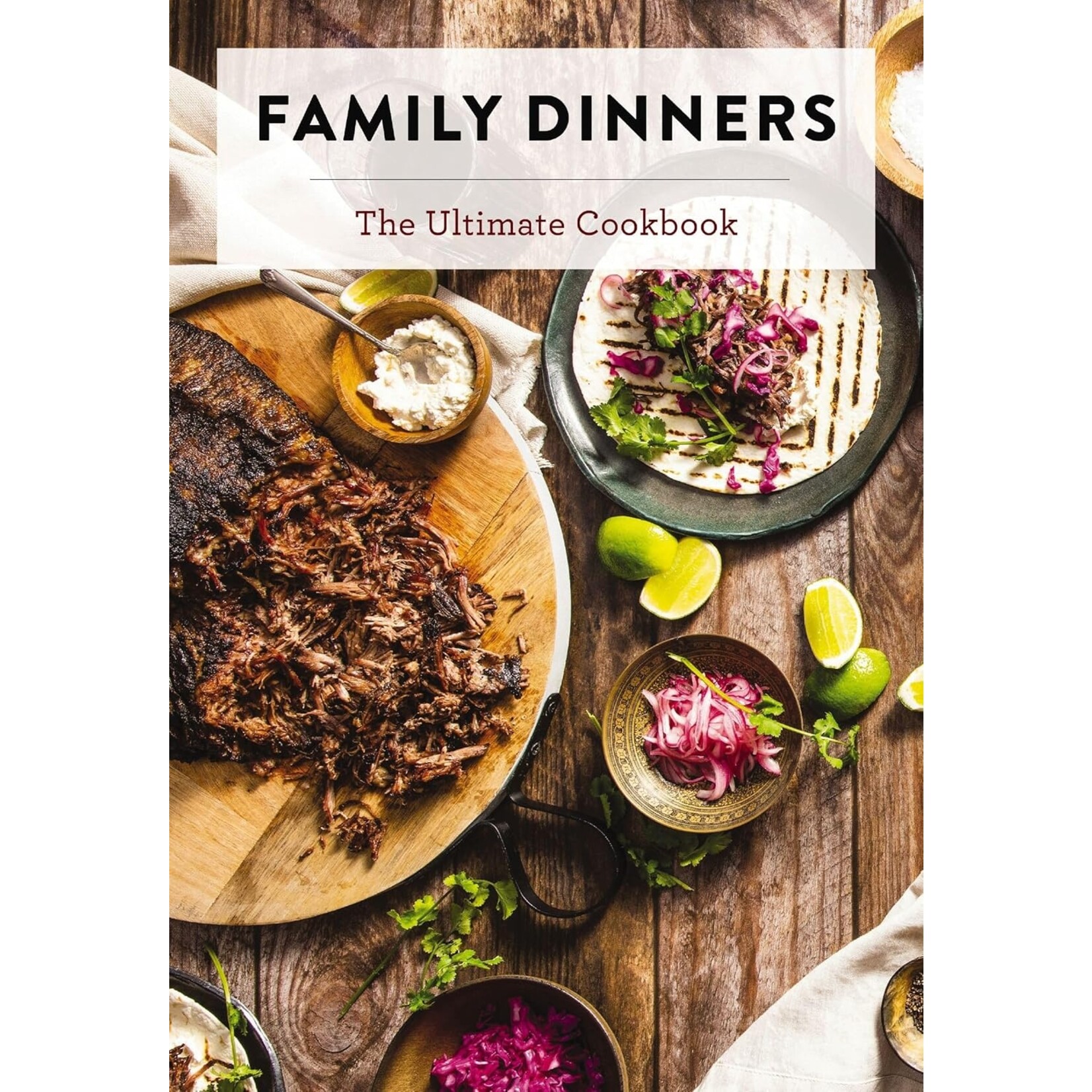 Harper Collins Family Dinners: The Ultimate Cookbook